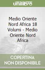 Medio Oriente Nord Africa 18 Volumi - Medio Oriente Nord Africa libro