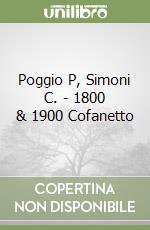 Poggio P, Simoni C. - 1800 & 1900 Cofanetto libro