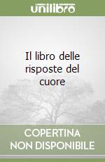Il libro delle risposte del cuore