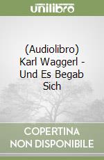 (Audiolibro) Karl Waggerl - Und Es Begab Sich