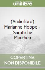 (Audiolibro) Marianne Hoppe - Samtliche Marchen libro