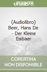 (Audiolibro) Beer, Hans De - Der Kleine Eisbaer libro