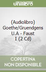 (Audiolibro) Goethe/Gruendgens U.A - Faust I (2 Cd)