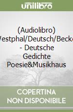 (Audiolibro) Westphal/Deutsch/Becker - Deutsche Gedichte Poesie&Musikhaus libro