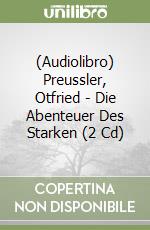 (Audiolibro) Preussler, Otfried - Die Abenteuer Des Starken (2 Cd) libro