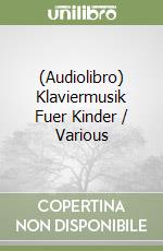 (Audiolibro) Klaviermusik Fuer Kinder / Various libro