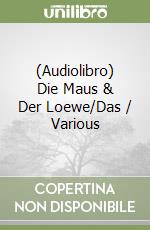 (Audiolibro) Die Maus & Der Loewe/Das / Various libro