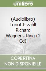 (Audiolibro) Loriot Erzahlt Richard Wagner's Ring (2 Cd) libro