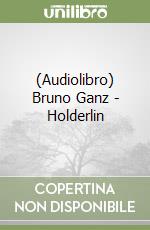 (Audiolibro) Bruno Ganz - Holderlin