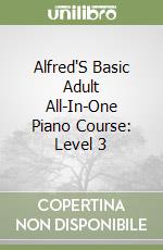 Alfred'S Basic Adult All-In-One Piano Course: Level 3 libro