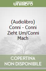 (Audiolibro) Conni - Conni Zieht Um/Conni Mach libro