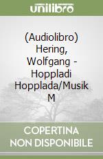 (Audiolibro) Hering, Wolfgang - Hoppladi Hopplada/Musik M libro