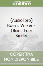 (Audiolibro) Rosin, Volker - Oldies Fuer Kinder libro