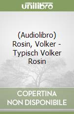 (Audiolibro) Rosin, Volker - Typisch Volker Rosin libro