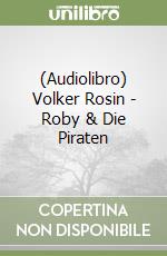 (Audiolibro) Volker Rosin - Roby & Die Piraten libro