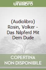 (Audiolibro) Rosin, Volker - Das Nilpferd Mit Dem Dude libro