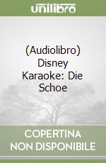(Audiolibro) Disney Karaoke: Die Schoe libro