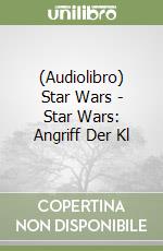 (Audiolibro) Star Wars - Star Wars: Angriff Der Kl libro