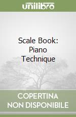 Scale Book: Piano Technique libro