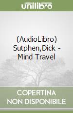 (AudioLibro) Sutphen,Dick - Mind Travel libro