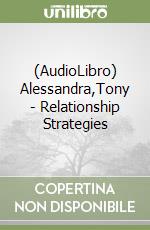 (AudioLibro) Alessandra,Tony - Relationship Strategies libro