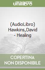 (AudioLibro) Hawkins,David - Healing libro