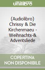 (Audiolibro) Chrissy & Die Kirchenmaeu - Weihnachts-& Adventsliede