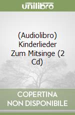 (Audiolibro) Kinderlieder Zum Mitsinge (2 Cd) libro