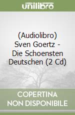 (Audiolibro) Sven Goertz - Die Schoensten Deutschen (2 Cd) libro