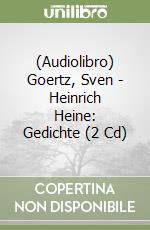(Audiolibro) Goertz, Sven - Heinrich Heine: Gedichte (2 Cd)