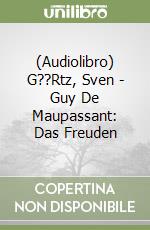 (Audiolibro) G??Rtz, Sven - Guy De Maupassant: Das Freuden libro