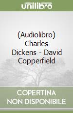 (Audiolibro) Charles Dickens - David Copperfield libro