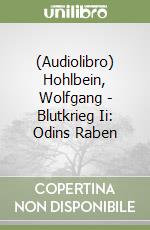 (Audiolibro) Hohlbein, Wolfgang - Blutkrieg Ii: Odins Raben libro