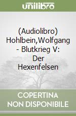 (Audiolibro) Hohlbein,Wolfgang - Blutkrieg V: Der Hexenfelsen libro