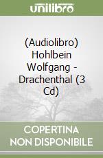 (Audiolibro) Hohlbein Wolfgang - Drachenthal (3 Cd) libro