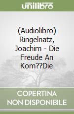 (Audiolibro) Ringelnatz, Joachim - Die Freude An Kom??Die libro