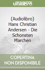 (Audiolibro) Hans Christian Andersen - Die Schonsten Marchen