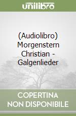 (Audiolibro) Morgenstern Christian - Galgenlieder