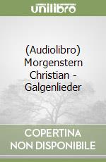 (Audiolibro) Morgenstern Christian - Galgenlieder libro