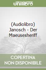 (Audiolibro) Janosch - Der Maeusesheriff libro