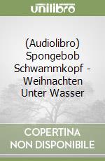 (Audiolibro) Spongebob Schwammkopf - Weihnachten Unter Wasser