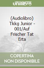 (Audiolibro) Tkkg Junior - 001/Auf Frischer Tat Erta