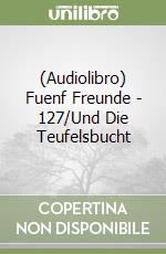 (Audiolibro) Fuenf Freunde - 127/Und Die Teufelsbucht libro