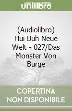 (Audiolibro) Hui Buh Neue Welt - 027/Das Monster Von Burge libro