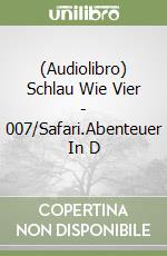 (Audiolibro) Schlau Wie Vier - 007/Safari.Abenteuer In D libro