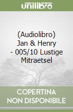 (Audiolibro) Jan & Henry - 005/10 Lustige Mitraetsel libro