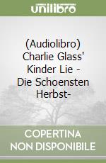 (Audiolibro) Charlie Glass' Kinder Lie - Die Schoensten Herbst-