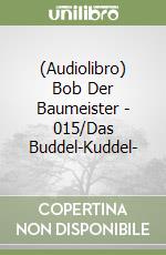 (Audiolibro) Bob Der Baumeister - 015/Das Buddel-Kuddel- libro