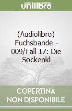 (Audiolibro) Fuchsbande - 009/Fall 17: Die Sockenkl libro