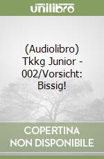 (Audiolibro) Tkkg Junior - 002/Vorsicht: Bissig!